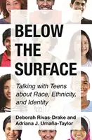 Bajo la superficie: Hablar con adolescentes sobre raza, etnia e identidad - Below the Surface: Talking with Teens about Race, Ethnicity, and Identity