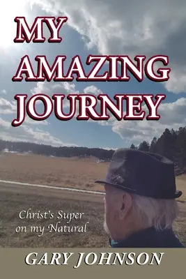 Mi Asombroso Viaje: El Súper de Cristo en mi Natural - My Amazing Journey: Christ's Super on my Natural