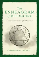 El Eneagrama de la Pertenencia: Un viaje compasivo de autoaceptación - The Enneagram of Belonging: A Compassionate Journey of Self-Acceptance