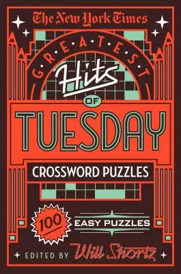 Los Grandes Éxitos de los Crucigramas de los Martes del New York Times: 100 Crucigramas Fáciles - The New York Times Greatest Hits of Tuesday Crossword Puzzles: 100 Easy Puzzles