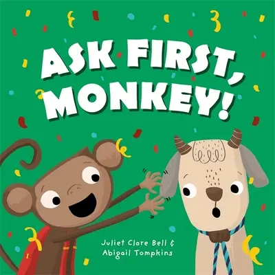 ¡Pregunta primero, mono! Una introducción lúdica al consentimiento y los límites - Ask First, Monkey!: A Playful Introduction to Consent and Boundaries