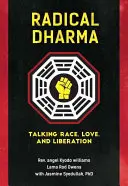 Dharma radical: hablar de raza, amor y liberación - Radical Dharma: Talking Race, Love, and Liberation