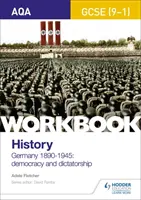 AQA GCSE (9-1) History Workbook: Alemania, 1890-1945: Democracia y Dictadura - AQA GCSE (9-1) History Workbook: Germany, 1890-1945: Democracy and Dictatorship