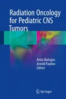 Oncología radioterápica para tumores pediátricos del SNC - Radiation Oncology for Pediatric CNS Tumors