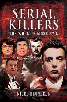 Asesinos en serie: Los más malvados del mundo - Serial Killers: The World's Most Evil