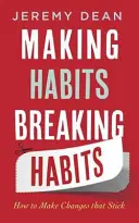 Crear hábitos, romper hábitos: cómo hacer cambios duraderos - Making Habits, Breaking Habits - How to Make Changes that Stick