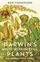 Las plantas más maravillosas de Darwin - La botánica de Darwin hoy - Darwin's Most Wonderful Plants - Darwin's Botany Today