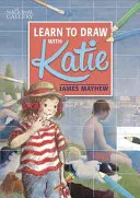 Katie: Aprende a dibujar con Katie: Un libro de la National Gallery - Katie: Learn to Draw with Katie: A National Gallery Book