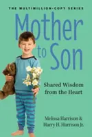 De madre a hijo, edición revisada: Sabiduría desde el corazón - Mother to Son, Revised Edition: Wisdom from the Heart