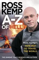 A-Z of Hell: Cómo no viajar por el mundo, de Ross Kemp - A-Z of Hell: Ross Kemp's How Not to Travel the World