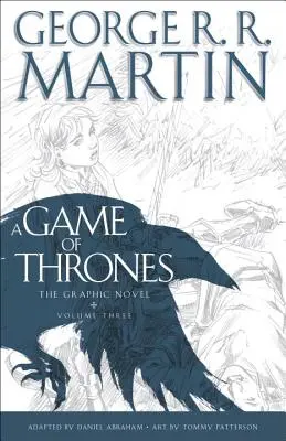 Juego de Tronos: La novela gráfica: Volumen Tres - A Game of Thrones: The Graphic Novel: Volume Three