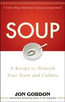 La sopa: Una receta para crear una cultura de grandeza - Soup: A Recipe to Create a Culture of Greatness