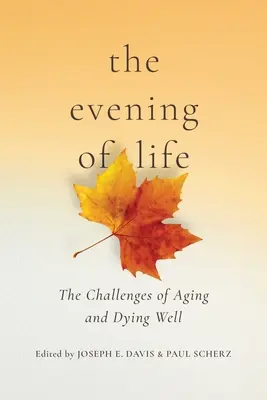 El atardecer de la vida: Los retos de envejecer y morir bien - The Evening of Life: The Challenges of Aging and Dying Well