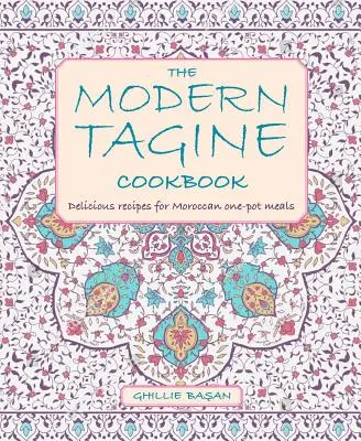 El libro de cocina moderna del tajine: Deliciosas recetas marroquíes de una sola olla - The Modern Tagine Cookbook: Delicious Recipes for Moroccan One-Pot Meals