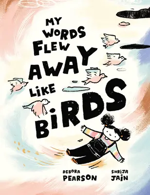 Mis palabras volaron como pájaros - My Words Flew Away Like Birds