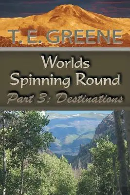 Los mundos giran: Parte 3: Destinos - Worlds Spinning Round: Part 3: Destinations