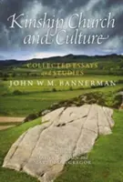 Parentesco, Iglesia y Cultura - Recopilación de ensayos y estudios de John W. M. Bannerman - Kinship, Church and Culture - Collected Essays and Studies by John W. M. Bannerman