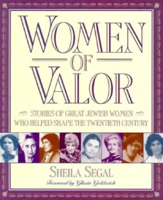 Women of Valor: Stories of Great Jewish Women Who Helped Shape the Twentieth Century (Mujeres de valor: historias de grandes mujeres judías que ayudaron a dar forma al siglo XX) - Women of Valor: Stories of Great Jewish Women Who Helped Shape the Twentieth Century