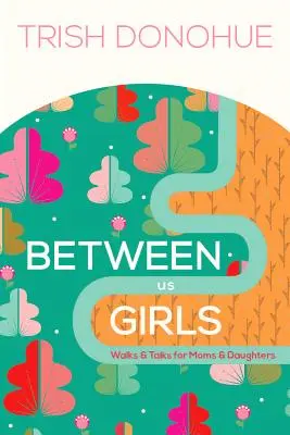 Entre nosotras - Between Us Girls