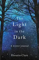 La luz en la oscuridad: un diario de invierno - The Light in the Dark: A Winter Journal