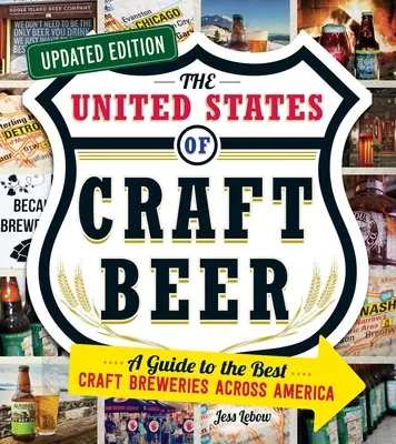 Los Estados Unidos de la cerveza artesanal, edición actualizada: Guía de las mejores cervecerías artesanales de Estados Unidos - The United States of Craft Beer, Updated Edition: A Guide to the Best Craft Breweries Across America