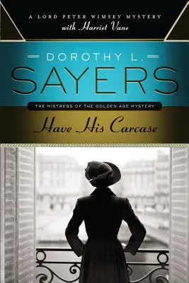 Su cadáver: Un misterio de Lord Peter Wimsey con Harriet Vane - Have His Carcase: A Lord Peter Wimsey Mystery with Harriet Vane