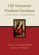 Literatura sapiencial del Antiguo Testamento: Una introducción teológica - Old Testament Wisdom Literature: A Theological Introduction