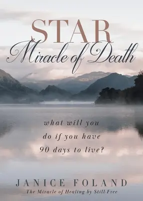 STAR Milagro de la Muerte: ¿Qué harías si te quedaran 90 días de vida? - STAR Miracle of Death: What will you do if you have 90 days to live?