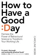 Cómo tener un buen día - El kit de herramientas esencial para un día productivo en el trabajo y más allá - How To Have A Good Day - The Essential Toolkit for a Productive Day at Work and Beyond