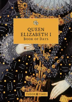 Libro de los días de la reina Isabel I - Queen Elizabeth I Book of Days