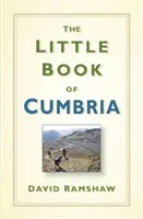 El pequeño libro de Cumbria - The Little Book of Cumbria