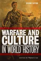 Guerra y cultura en la historia del mundo, segunda edición - Warfare and Culture in World History, Second Edition