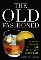 El Old Fashioned: Guía esencial del cóctel de whisky original - The Old Fashioned: An Essential Guide to the Original Whiskey Cocktail