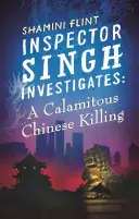 El inspector Singh investiga: Una calamitosa matanza china - Inspector Singh Investigates: A Calamitous Chinese Killing