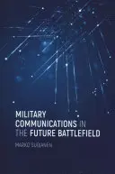 Las comunicaciones militares en el futuro campo de batalla - Military Communications in the Future Battlefield