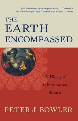 La Tierra abarcada: Historia de las ciencias medioambientales - The Earth Encompassed: A History of the Environmental Sciences