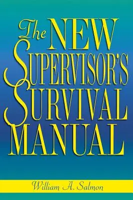 Manual de supervivencia del nuevo supervisor - The New Supervisor's Survival Manual