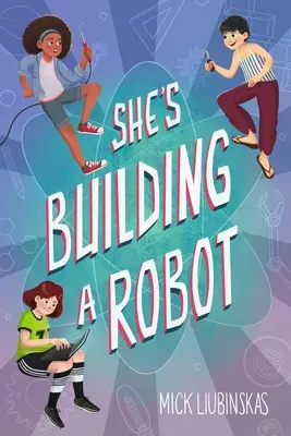 She's Building a Robot: (Libro para niñas de 8 a 12 años) - She's Building a Robot: (Book for Stem Girls Ages 8-12)