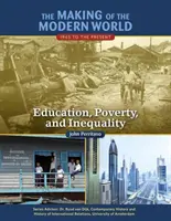 La construcción del mundo moderno: de 1945 a nuestros días: Educación, pobreza y desigualdad - The Making of the Modern World: 1945 to the Present: Education, Poverty, and Inequality