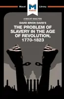 Análisis de la obra de David Brion Davis El problema de la esclavitud en la era de la Revolución, 1770-1823 - An Analysis of David Brion Davis's the Problem of Slavery in the Age of Revolution, 1770-1823