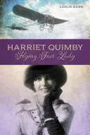 Harriet Quimby Flying Fair Lady - Harriet Quimby: Flying Fair Lady