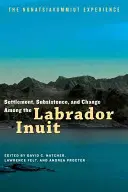 Asentamiento, subsistencia y cambio entre los inuit del Labrador: La experiencia de los nunatsiavummiut - Settlement, Subsistence, and Change Among the Labrador Inuit: The Nunatsiavummiut Experience