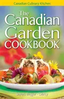 El libro de cocina de la huerta canadiense - The Canadian Garden Cookbook