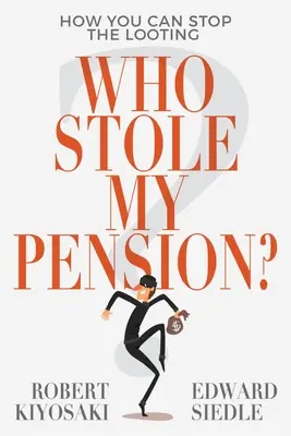 ¿Quién me ha robado la pensión? Cómo Detener el Saqueo - Who Stole My Pension?: How You Can Stop the Looting