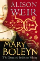 María Bolena - «La gran e infame ramera - Mary Boleyn - 'The Great and Infamous Whore'