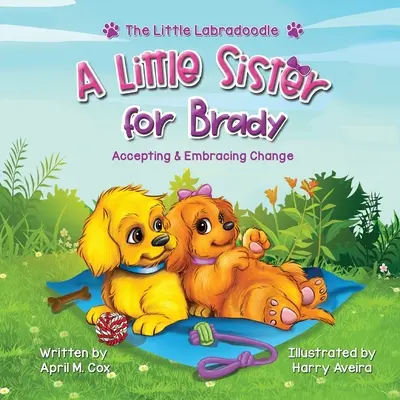 Una hermanita para Brady: una historia sobre aceptar y aceptar el cambio - A Little Sister for Brady: A Story About Accepting & Embracing Change