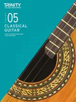 Trinity College London Guitar Classical Exam Pieces 2020-2023: Grade 5 - Trinity College London Classical Guitar Exam Pieces 2020-2023: Grade 5