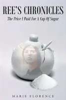 Crónicas de Ree: El precio que pagué por una taza de azúcar - Ree's Chronicles: The Price I Paid For A Cup Of Sugar