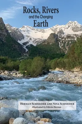 Rocas, ríos y la Tierra cambiante: Un primer libro sobre geología - Rocks, Rivers, and the Changing Earth: A first book about geology