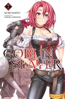 Goblin Slayer, Vol. 7 (Novela ligera) - Goblin Slayer, Vol. 7 (Light Novel)